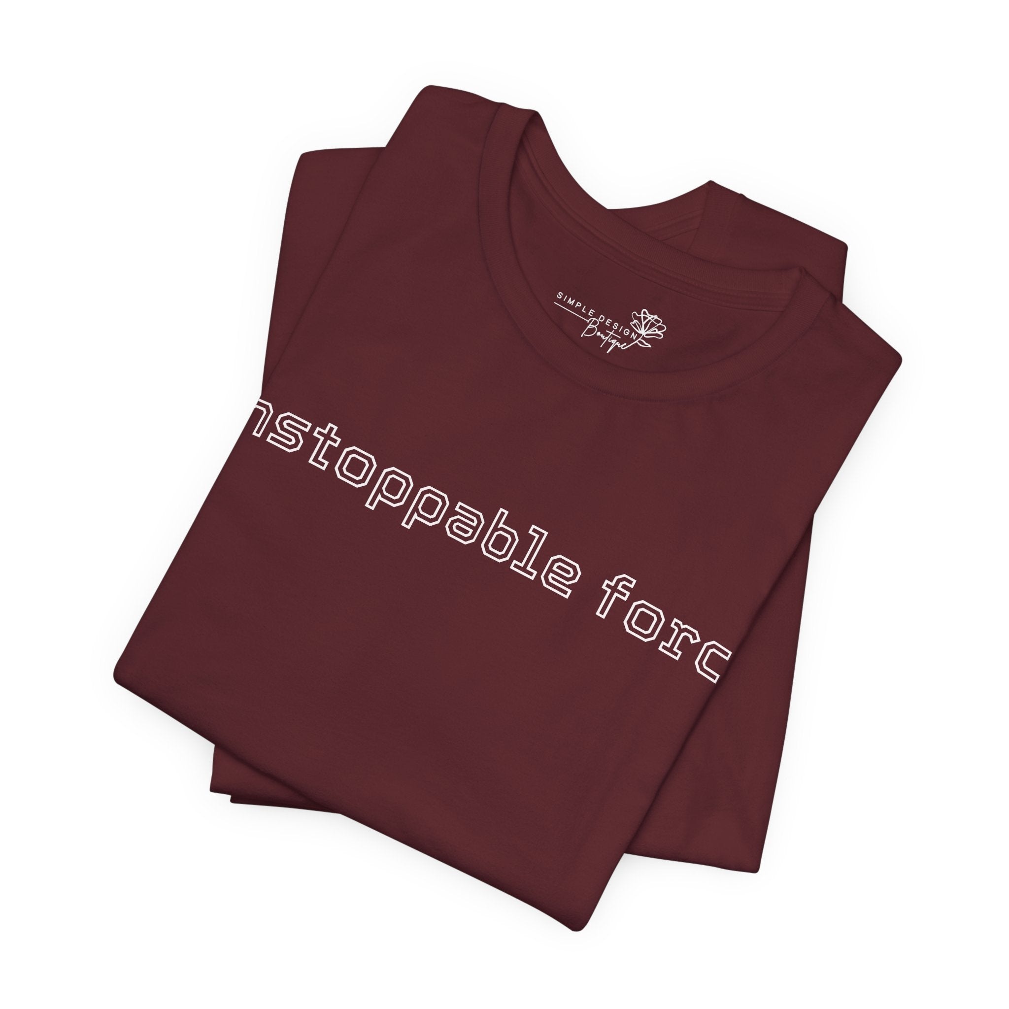 Unstoppable Force T-Shirt - Print