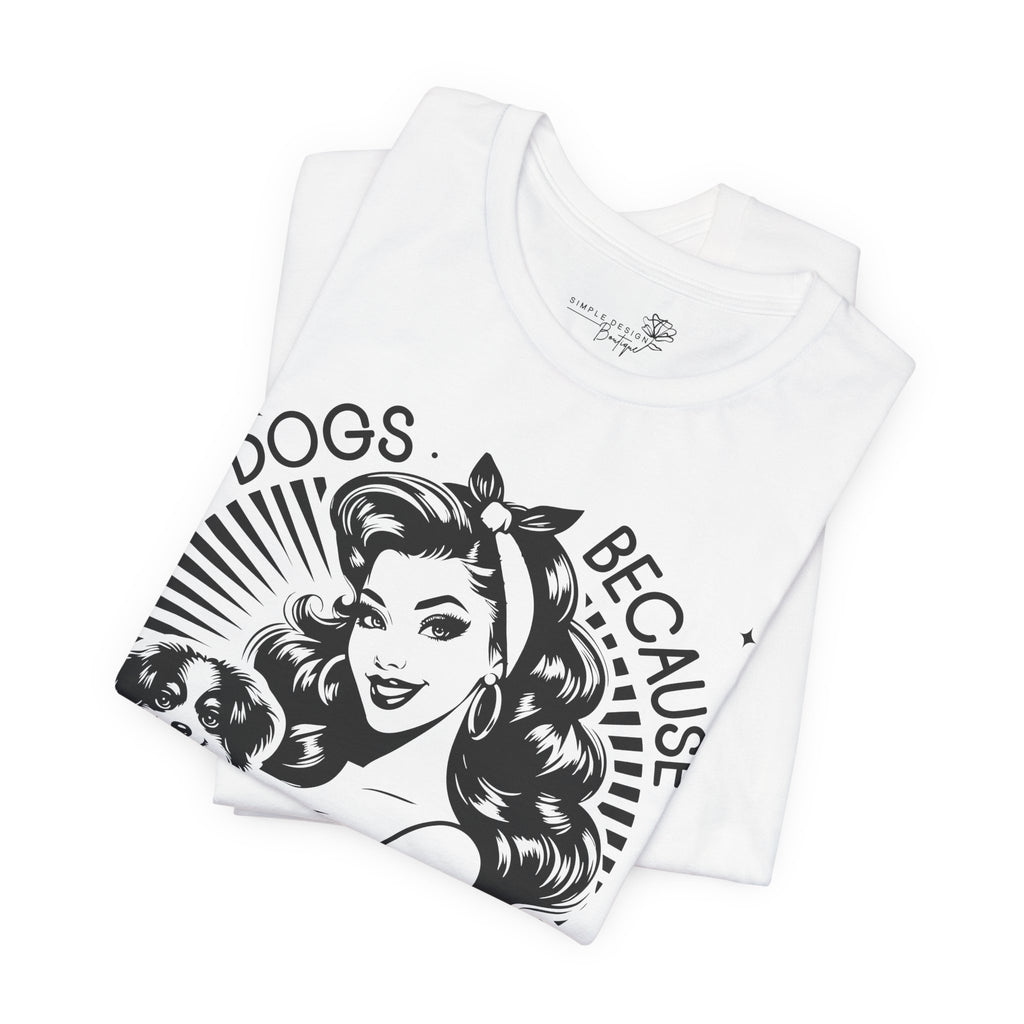 Dogs Because People Suck Retro Unisex T-Shirt - Print