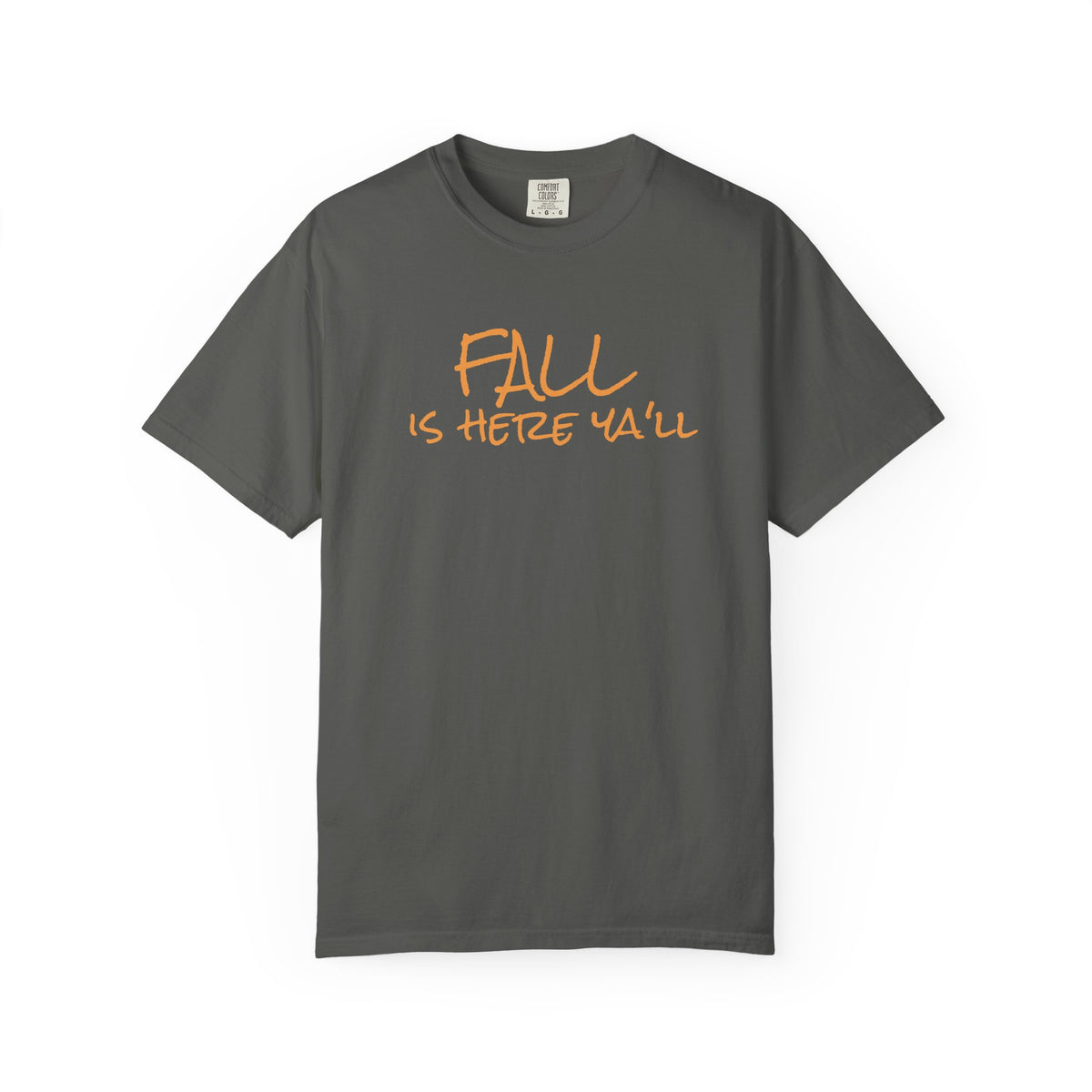 Fall Is Here Y'all Comfort Colors Unisex T-Shirt