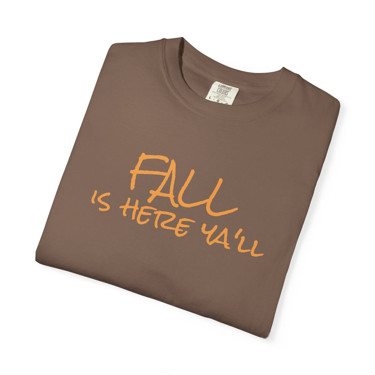 Fall Is Here Y'all Comfort Colors Unisex T-Shirt