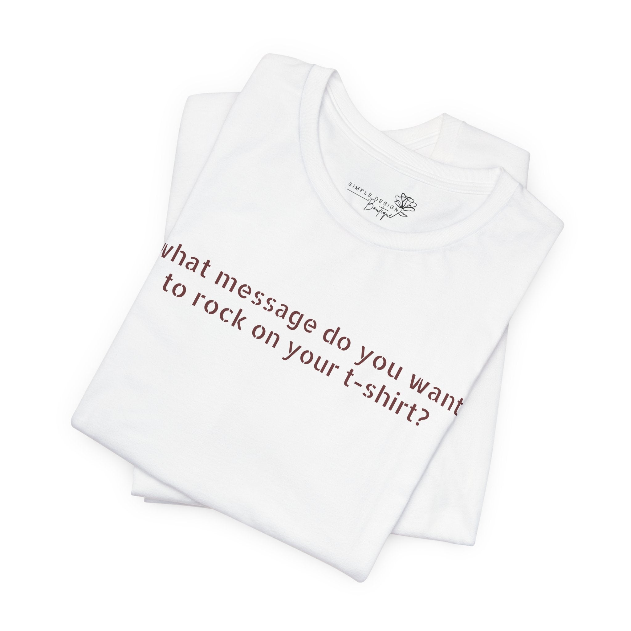 Custom Text T-Shirt — Personalized Unisex Tee