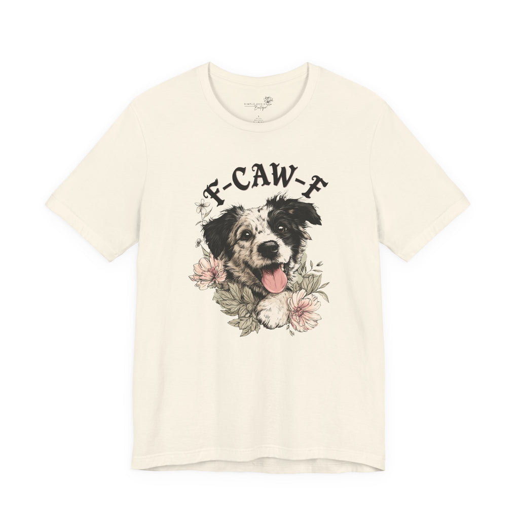 F-CAWF-F Humor Dog Unisex T-Shirt
