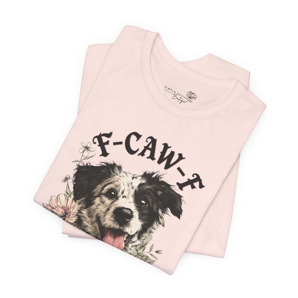 F-CAWF-F Humor Dog Unisex T-Shirt