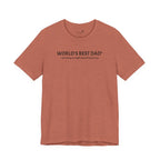 World’s Best Dad — According to a Highly Biased Local Survey | Father’s Day T-Shirt