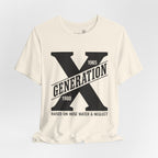 Generation X T-Shirt | Raised on Hose Water and Neglect