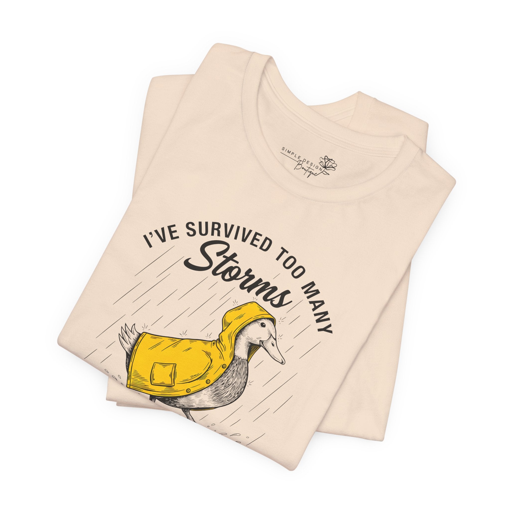 I've Survived Too Many Storms To Be Bothered By Raindrops Unisex T-Shirt - Print