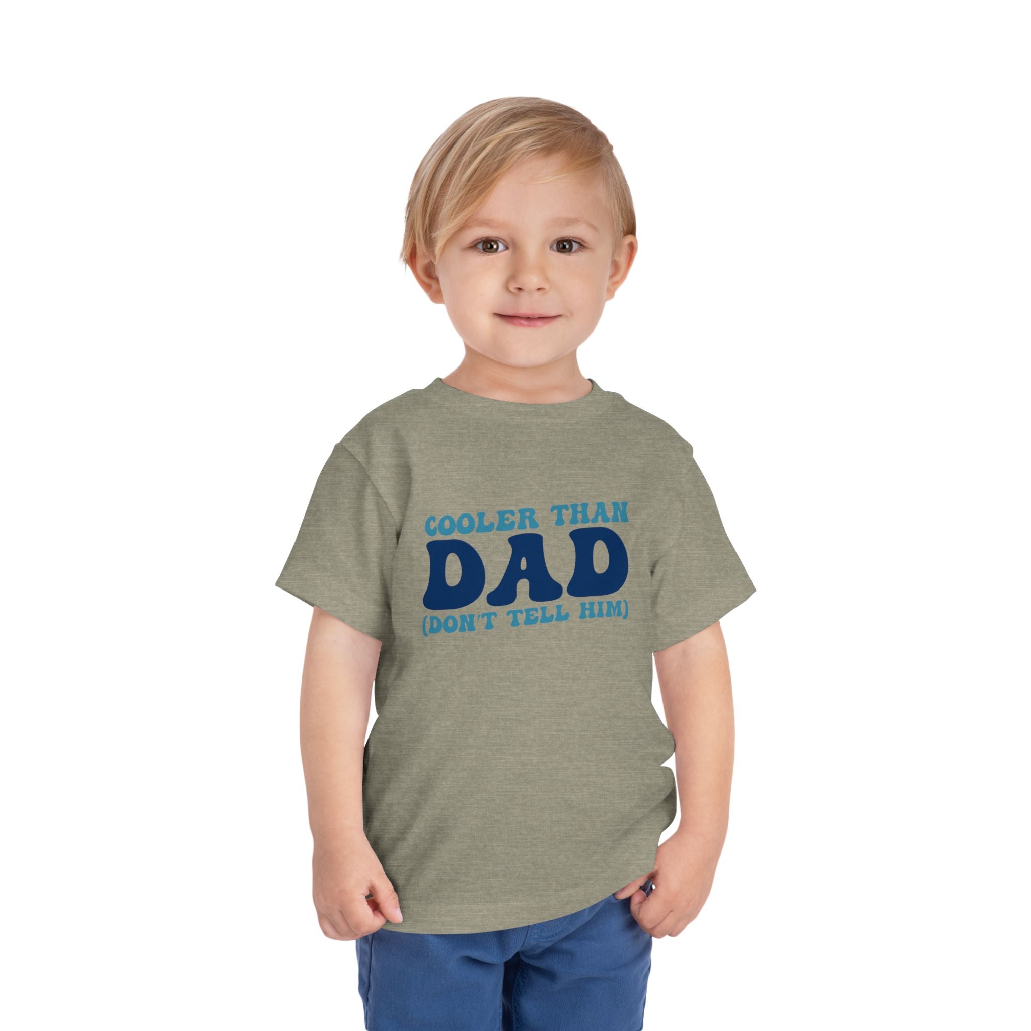 COOLER THAN DAD BUT DONT TELL HIM
