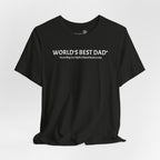 World’s Best Dad — According to a Highly Biased Local Survey | Father’s Day T-Shirt