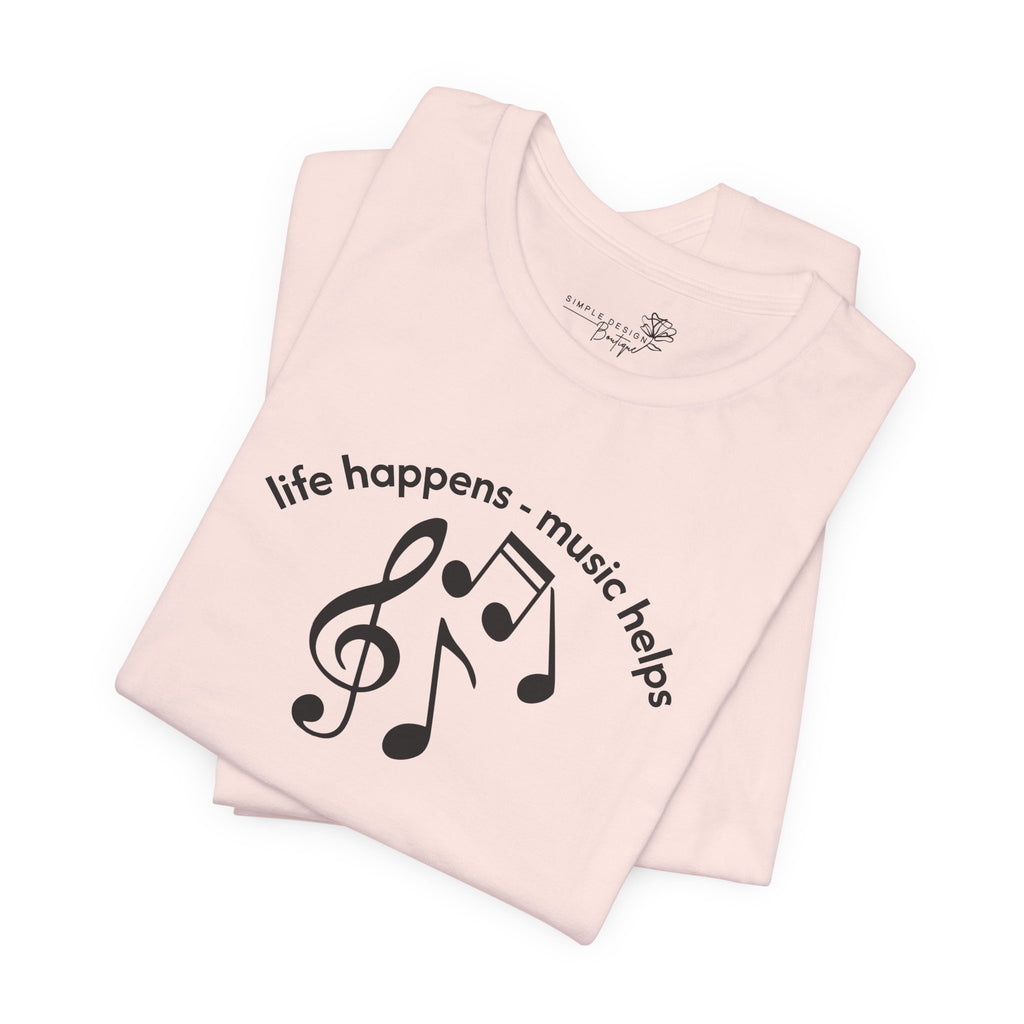 Music Therapy Tee — "life happens • music helps" Short Sleeve Shirt