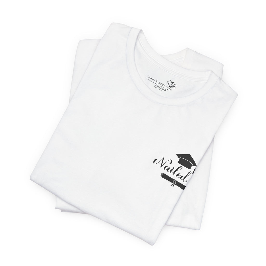 Nailed It — Class of 2026 FRONT & BACK Graduation T-Shirt