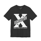 Generation X T-Shirt | Raised on Hose Water and Neglect
