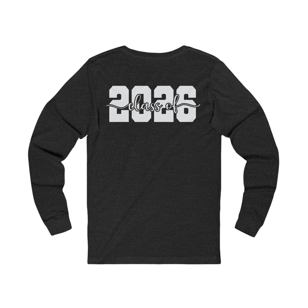 We Outta Here — Class of 2026 FRONT & BACK Long Sleeve T-Shirt