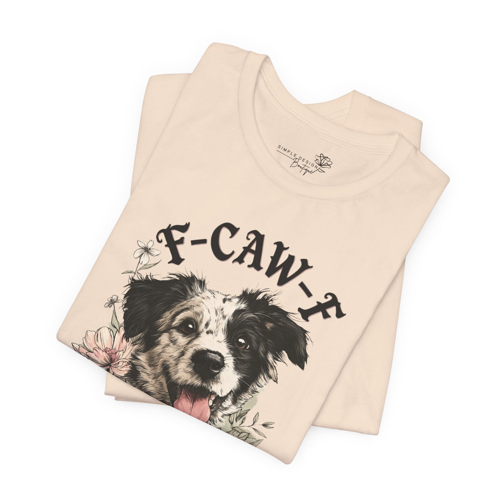 F-CAWF-F Humor Dog Unisex T-Shirt