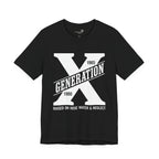Generation X T-Shirt | Raised on Hose Water and Neglect