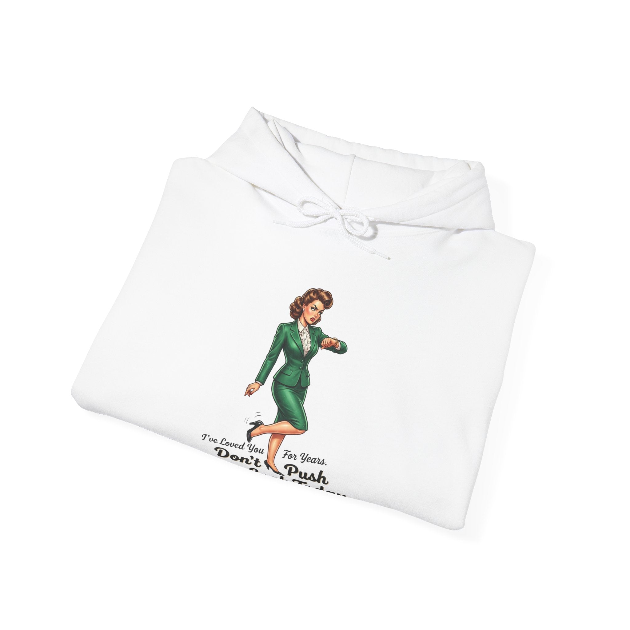I Loved You for Years But Don't Push Your Luck Today — Cozy Unisex Hoodie