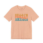 Hello I'm Probably Anxious — Funny Women's Graphic Tee