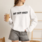 Bat Shit Crazy Text - Cozy Pullover Sweatshirt