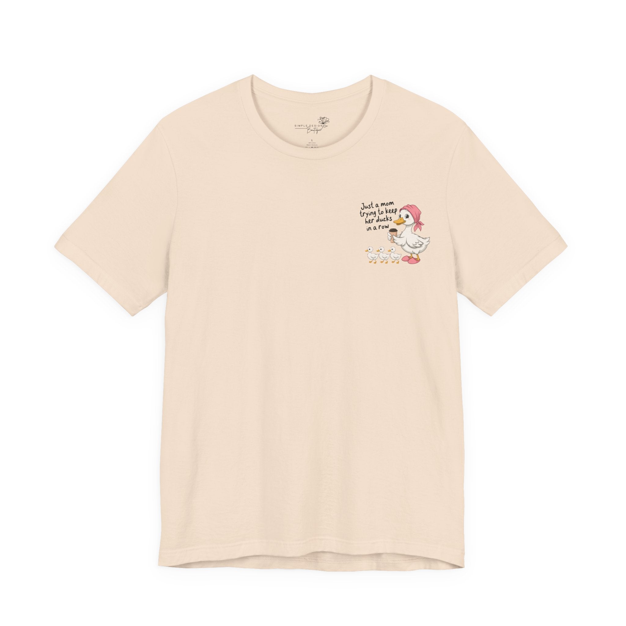 Just a Mom trying to keep her Ducks in a Row — Women's Graphic Tee