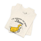 I've Survived Too Many Storms To Be Bothered By Raindrops Unisex T-Shirt - Print
