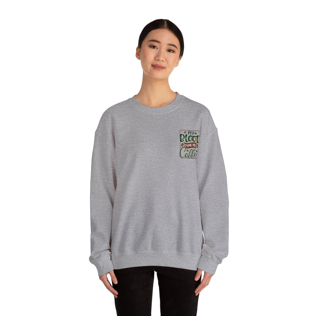 My Blood Type Is Coffee — Funny Women's Sweatshirt