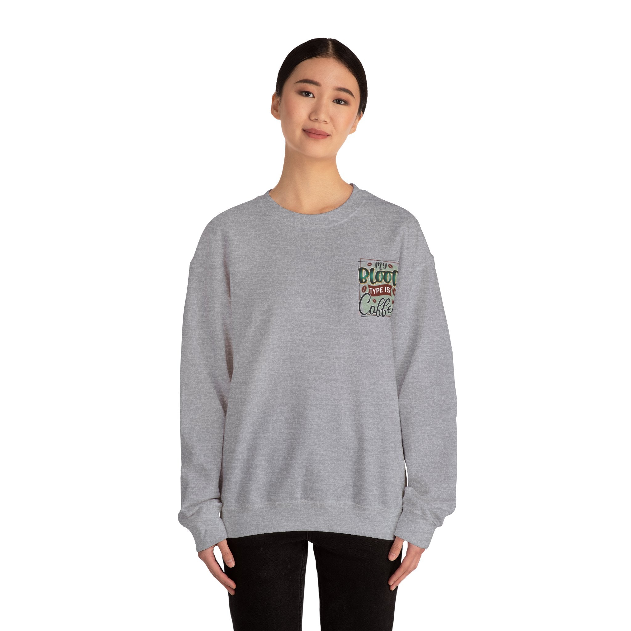 My Blood Type Is Coffee — Funny Women's Sweatshirt