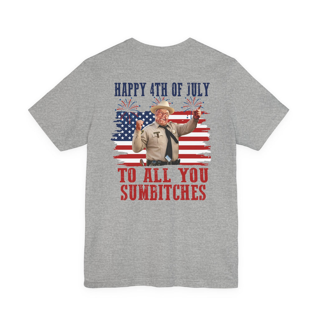 Happy 4th of July To All You Sumbitches T-Shirt — Funny Patriotic Graphic Tee | S–3XL