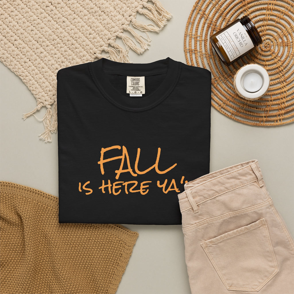 Fall Is Here Y'all Comfort Colors Unisex T-Shirt