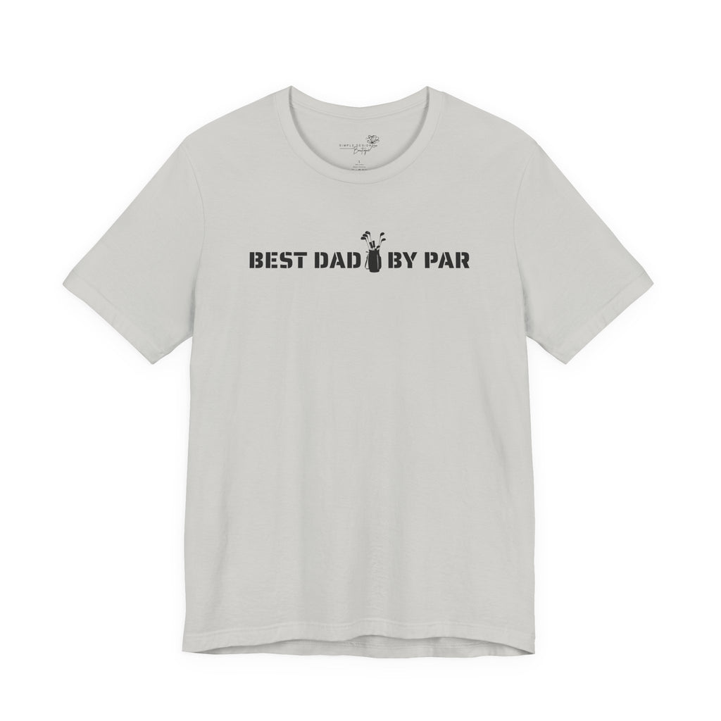 Best Dad By Par — Golf Dad T-Shirt | Funny Father’s Day Golf Tee