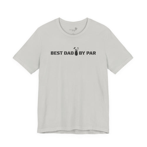 Best Dad By Par — Golf Dad T-Shirt | Funny Father’s Day Golf Tee