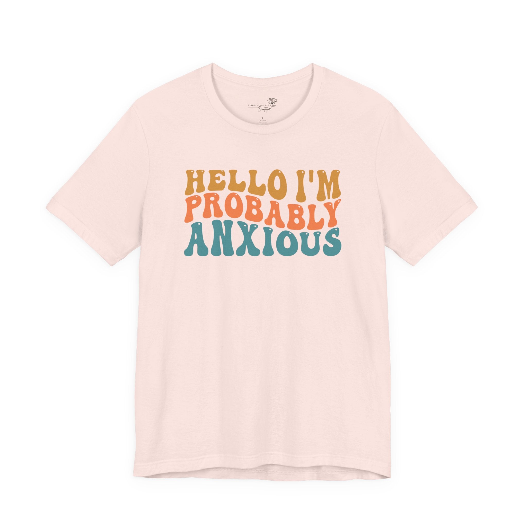 Hello I'm Probably Anxious — Funny Women's Graphic Tee