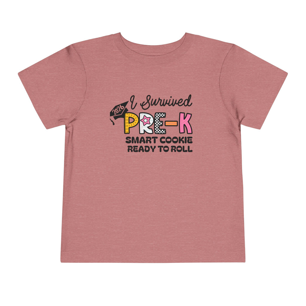 One Smart Cookie, Ready to Roll — I Survived Pre-K Girls Toddler T-Shirt