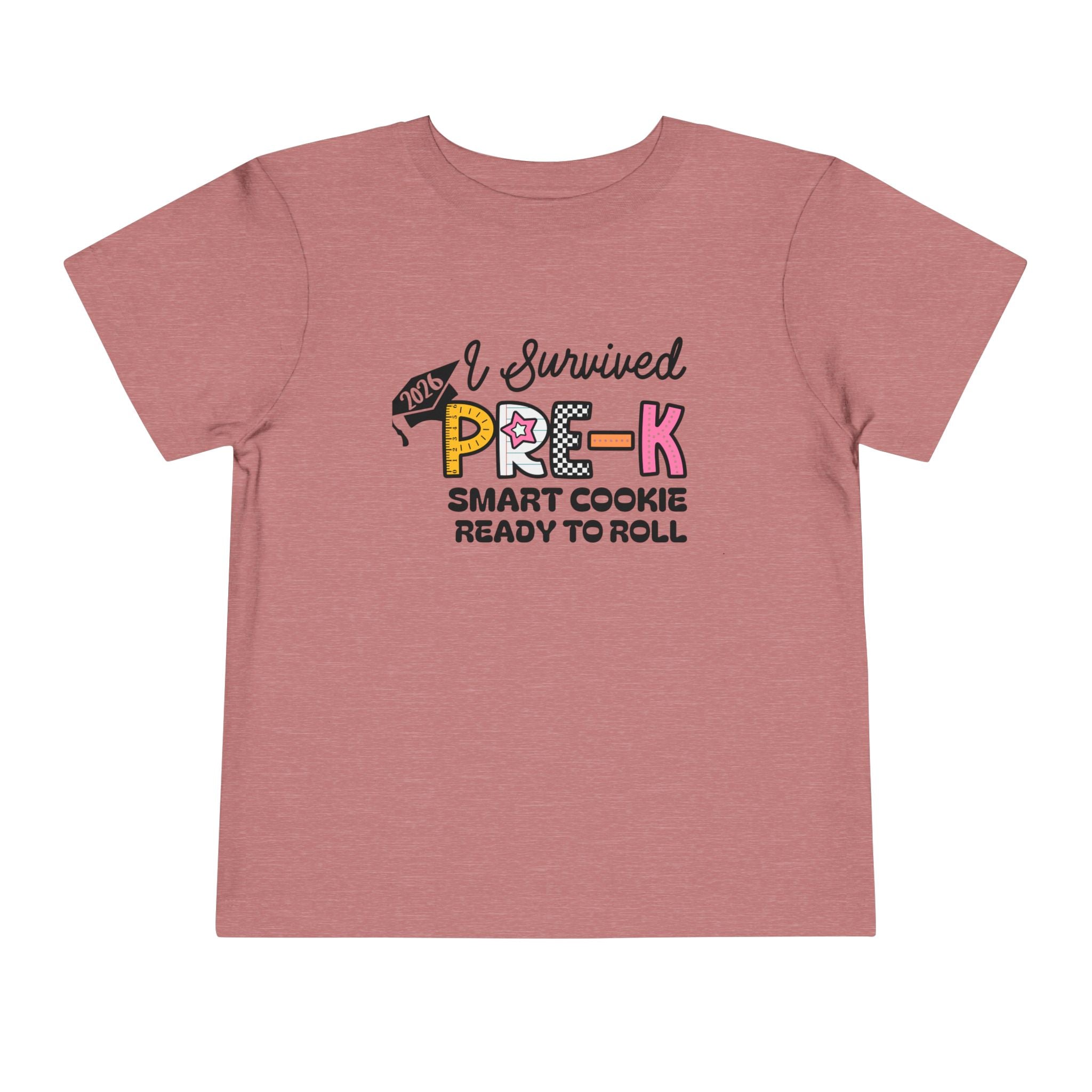 One Smart Cookie, Ready to Roll — I Survived Pre-K Girls Toddler T-Shirt