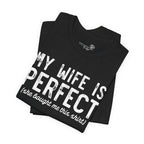 My Wife Is Perfect She Bought Me This Shirt — Funny Husband Tee