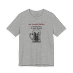 Not Tonight Ladies I’m Here to Get Drunk Graphic Tee — Funny Men’s Shirt | S–3XL