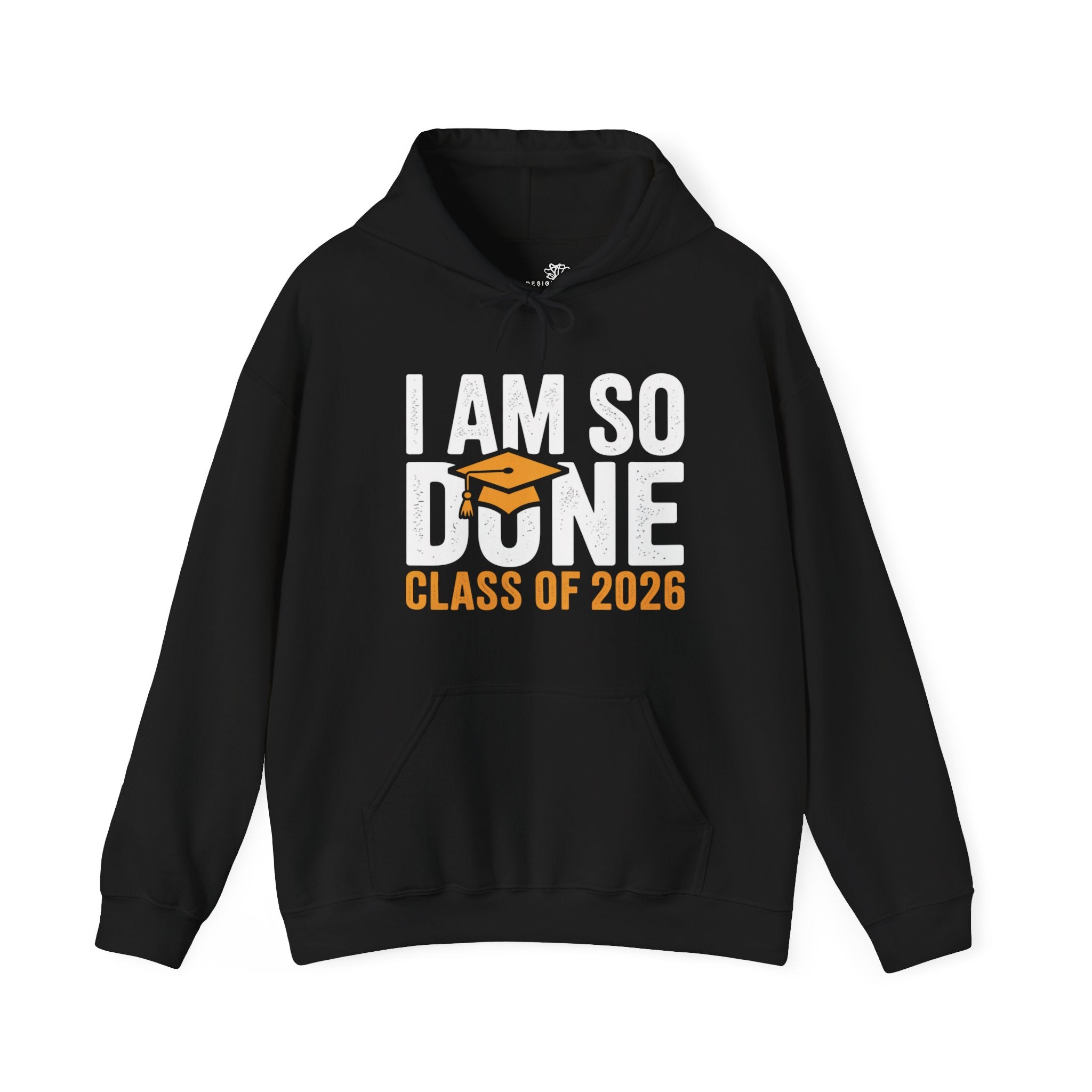 I Am So Done — Class of 2026 Graduation Hoodie