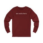 We Outta Here — Class of 2026 FRONT & BACK Long Sleeve T-Shirt
