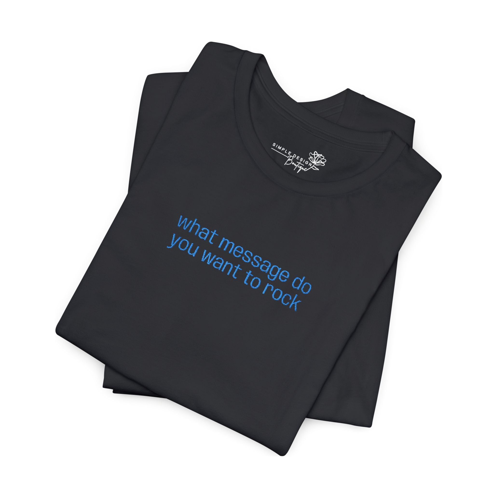 Men's Personalized Embroidered T-Shirt — Your Words, Your Way