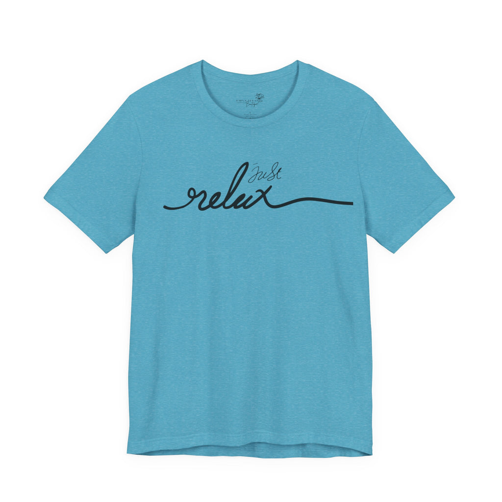 Just Relax Unisex T-Shirt - Print
