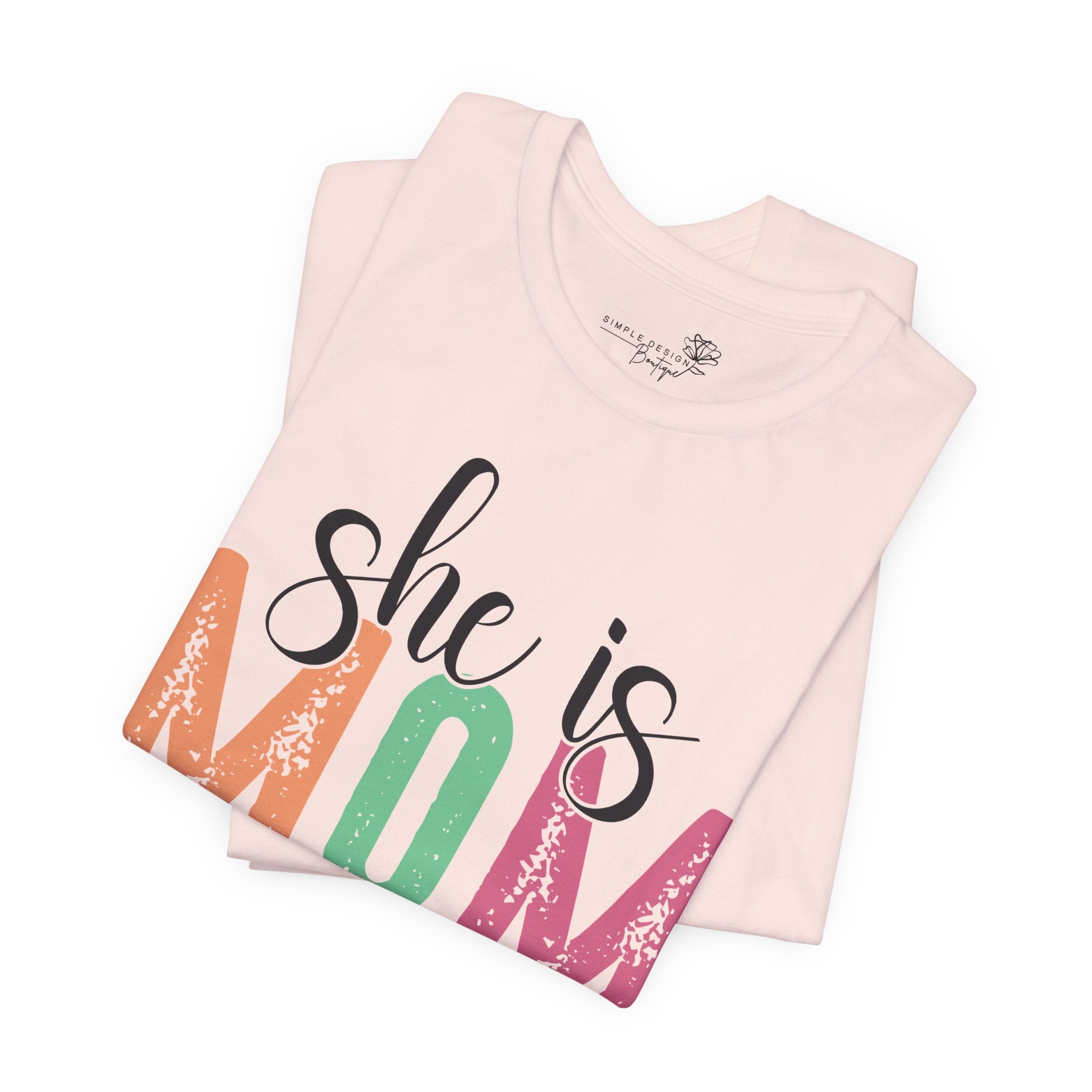 She Is Mom — Women's Mother's Day Graphic Tee