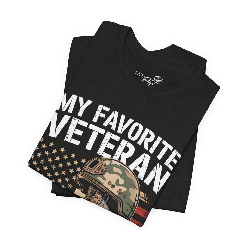 My Favorite Veteran Is My Dad — Men's & Women's Patriotic Graphic Tee