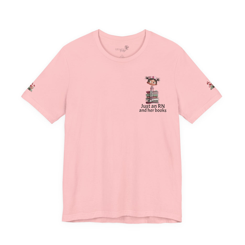 Just an RN and her books Unisex T-Shirt with imprinted sleeves - Print