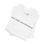 Next Stop: Overwhelmed — Minimalist Funny Graphic T-Shirt