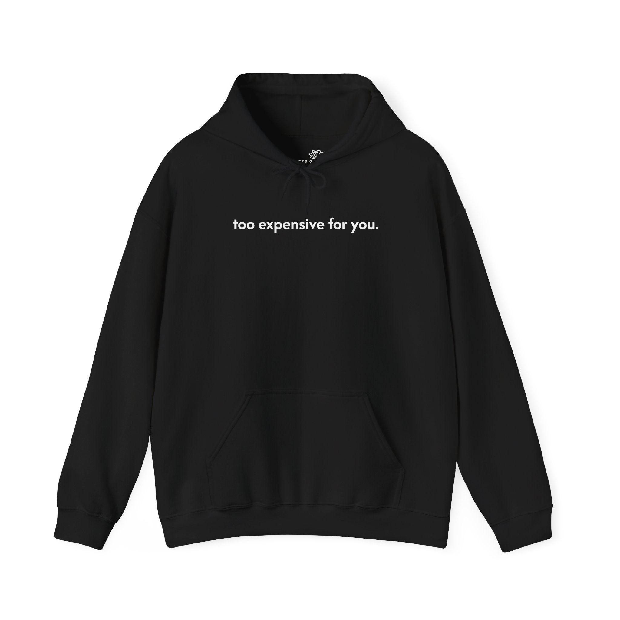 I Am Too Expensive For You — Women's Graphic Hoodie
