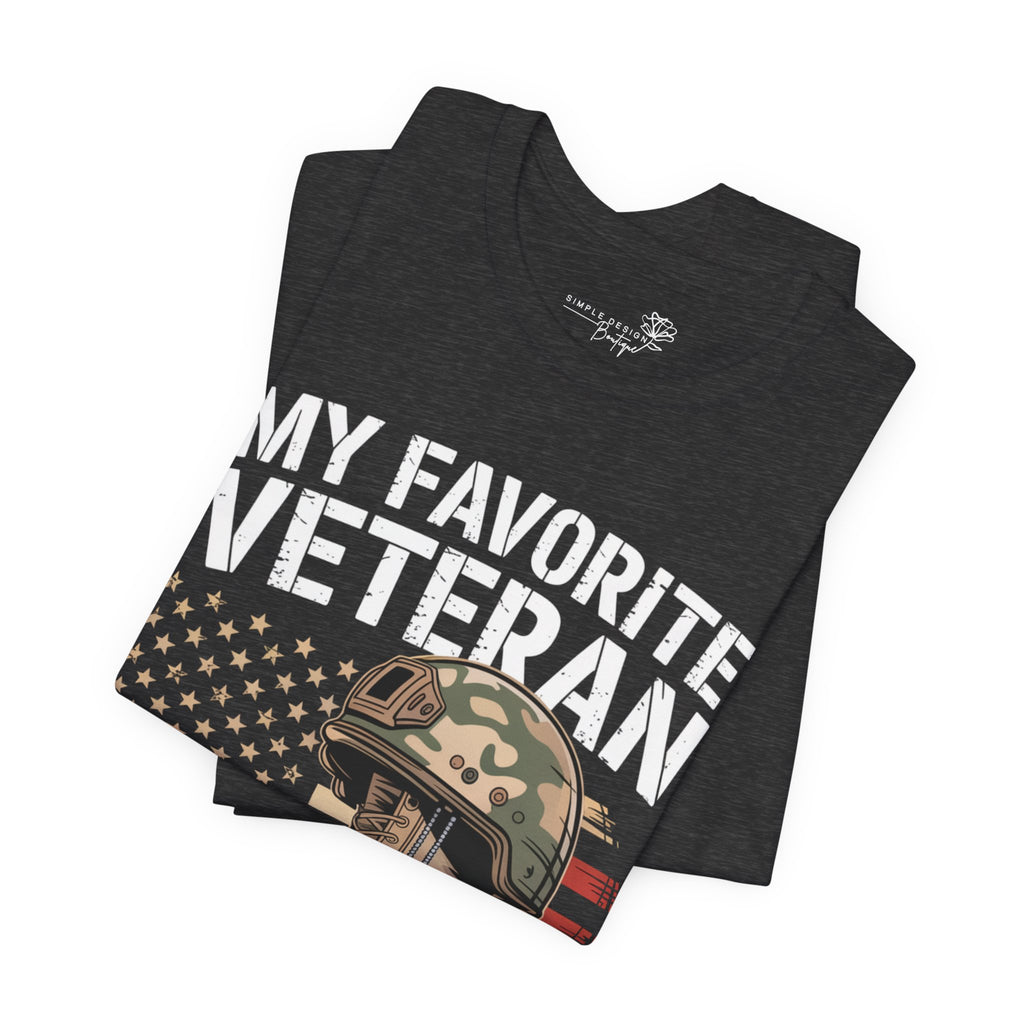 My Favorite Veteran Is My Dad — Men's & Women's Patriotic Graphic Tee