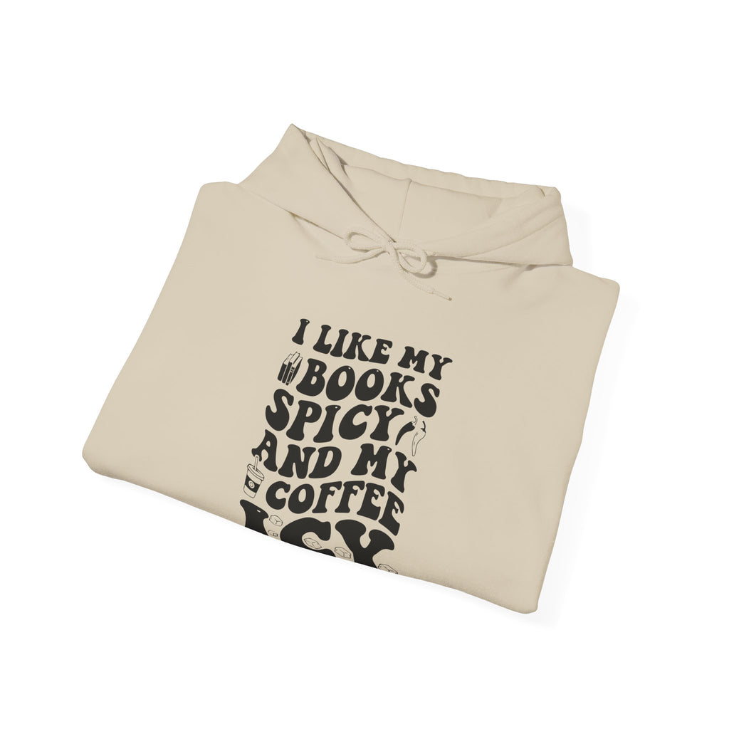I Like My Books Spicy and My Coffee Icy — Cozy Women's Hoodie