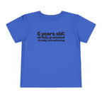 6 Years Old, Already Graduated, Already Overachieving — Funny Toddler Birthday & Graduation T-Shirt