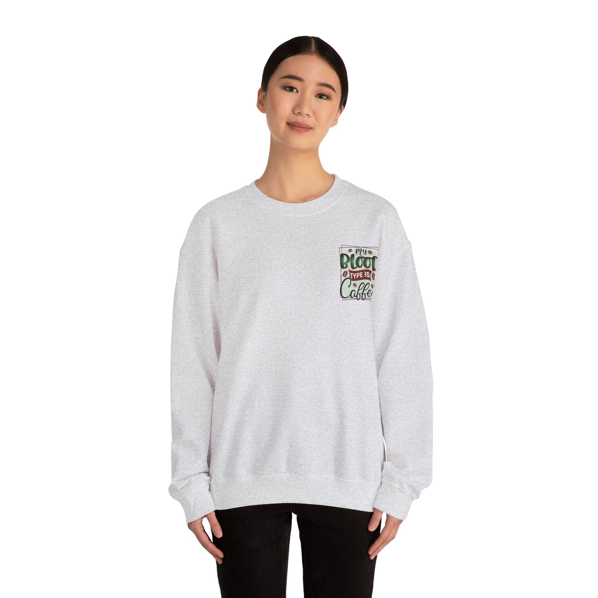My Blood Type Is Coffee — Funny Women's Sweatshirt