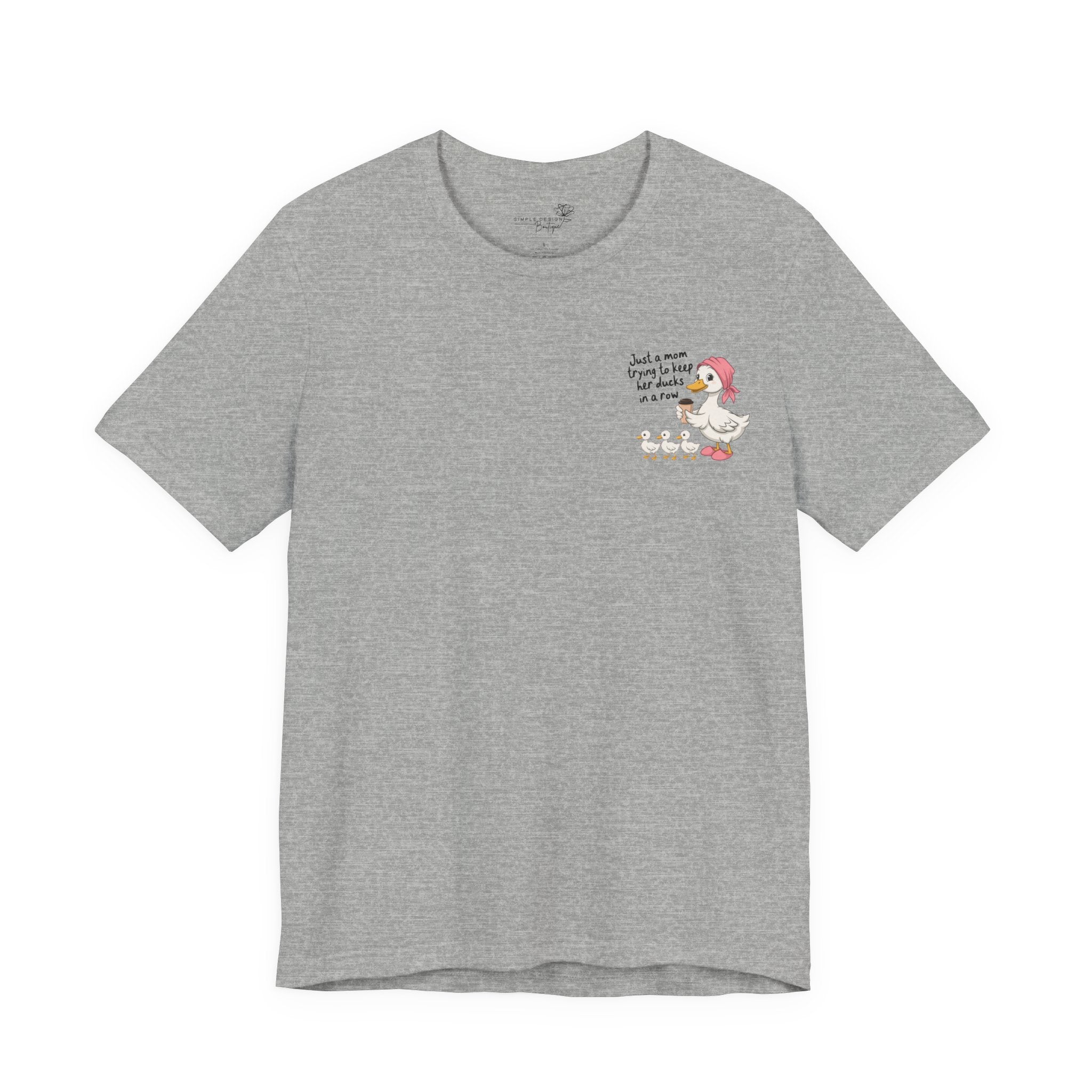 Just a Mom trying to keep her Ducks in a Row — Women's Graphic Tee