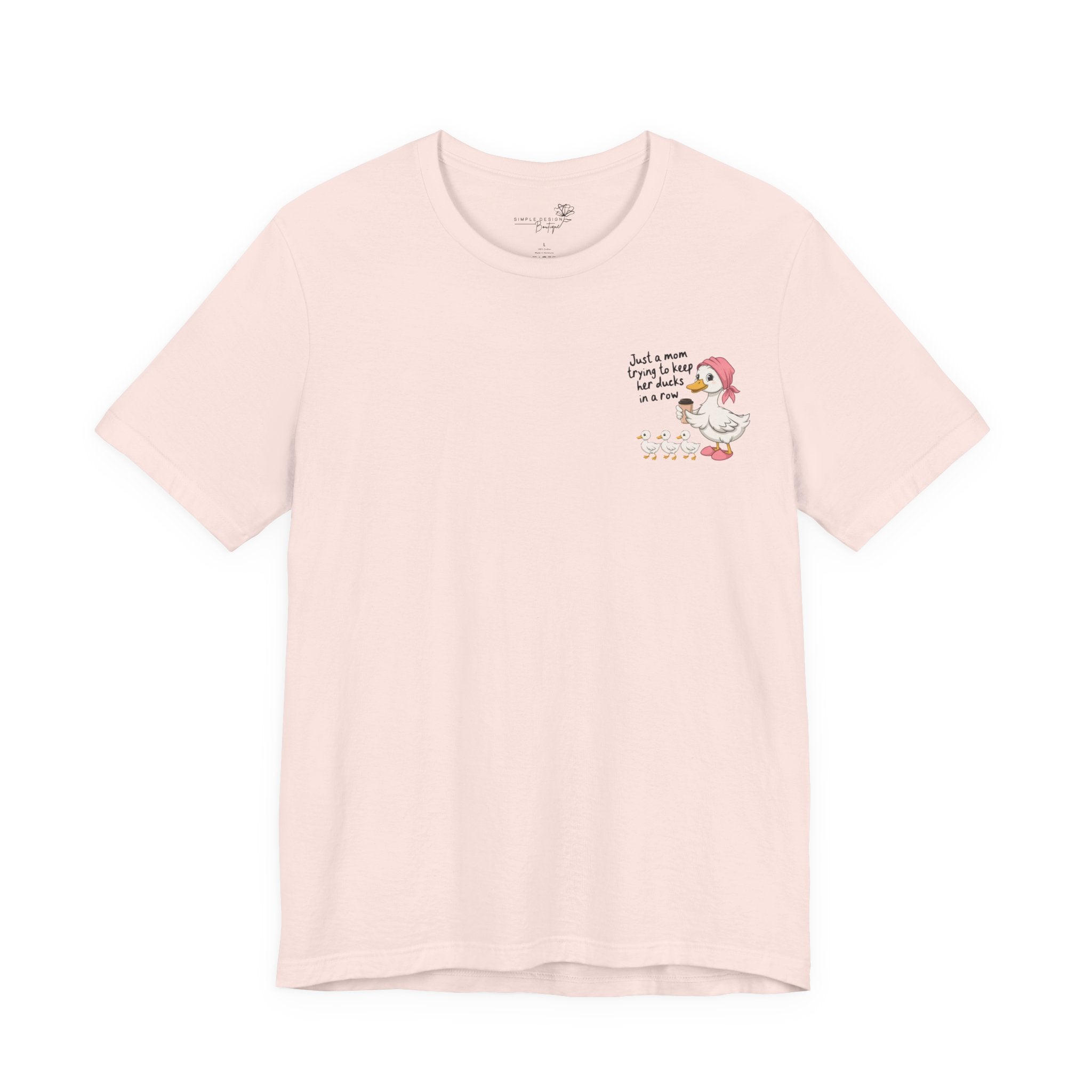 Just a Mom trying to keep her Ducks in a Row — Women's Graphic Tee