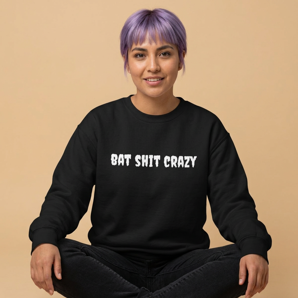 Bat Shit Crazy Text - Cozy Pullover Sweatshirt